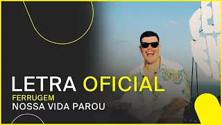 Ferrugem - Nossa Vida Parou (Letra Oficial)