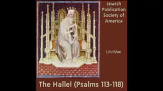 6  The Hallel, Psalms 113 118   Read by SDS The Hallel Psalms 113 118