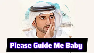 Please Guide Me Baby | Sheikh Hamdan | Fazza Poems Fazza Prince Of Dubai