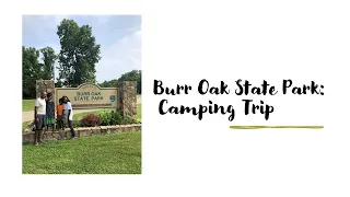 Burr Oak State Park : Camping Trip - 2020