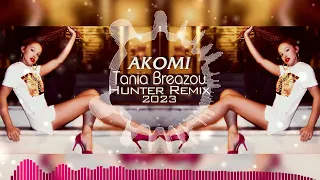 AKOMI (SIDARTA) - TANIA BREAZOU  (Hunter) Remix 2023