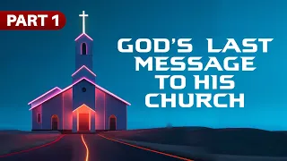 God's Last Message to His Church: Part 1 | Steve Wohlberg and Rob Knott