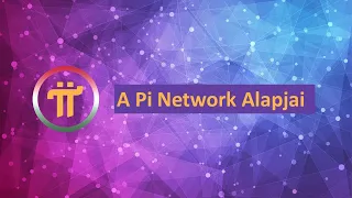 Pi Alapjai | Pi Network Magyarország Élőben