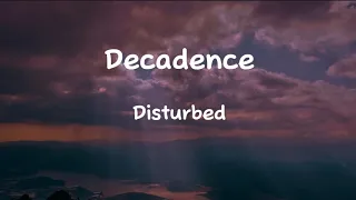 Disturbed - Decadence Lyrics