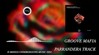 GROOVE MAFIA - PARRANDERA TRACK (MU-015) © MODUS UNDERGROUND MUSIC 2024