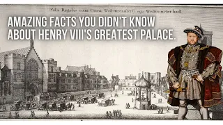 Amazing Facts You Didn't Know about Henry VIII's Greatest Palace