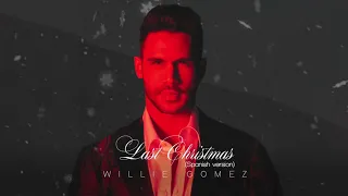 Willie Gomez - Last Christmas (Spanish Version) (Official Audio)