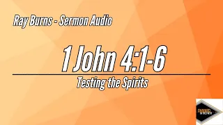 Sermon: Testing the Spirits (1 John 4:1-6)