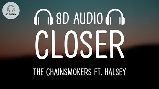 The Chainsmokers - Closer (8D AUDIO) ft. Halsey