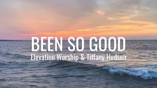 Been So Good•with Lyrics & Sunset hour ocean background • Tiffany Hudson•Elevation Worship