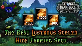 The Best Lustrous Scaled Hide Farm - Dragonflight