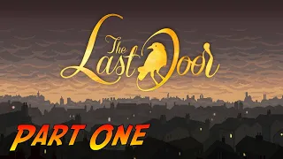 The Last Door - Season One | Gameplay Walkthrough - Episode One | No Commentary