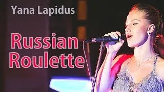 ✰ Yana Lapidus - Russian Roulette (Rihanna cover) ©