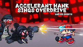 Overdrive but it's Accelerant Hank Cover (+Bullets!) | FNF