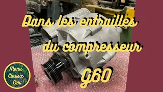 Le Compresseur G60 ! Explications détaillées ! Remontage complet !