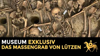 Das Massengrab von Lützen | Museum exklusiv