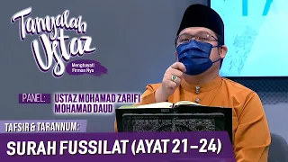 Tanyalah Ustaz (2021) | Tafsir & Tarannum: Surah Fussilat (Ayat 21-24) (Sat, Oct 9)