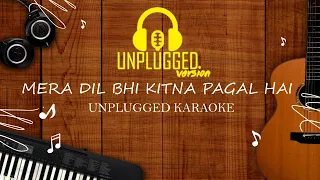 MERA DIL BHI KITNA PAGAL HAI | UNPLUGGED KARAOKE | #RAJBARMAN #KUMARSANU #TRENDING #GUITARKARAOKE