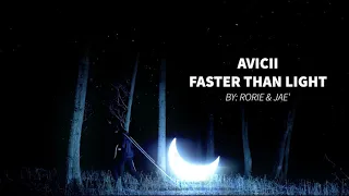 Avicii - Faster Than Light (We Burn) [Rorie & Jae' Cover]