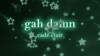 cade clair - gah damn [prod. icygps]