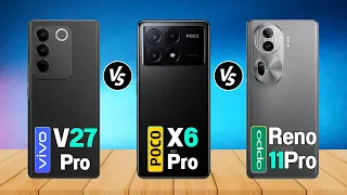 Xiaomi Poco X6 pro Vs Vivo V27 Pro Vs Oppo Reno 11 Pro I Spech Comparison | Review | Price