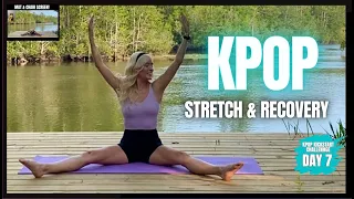 DAY 7 🔥 KPOP STRETCH & RECOVERY 🔥 KPOP KICKSTART CHALLENGE 🔥 STRESS RELIEVER 🔥  MAT & CHAIR OPTION