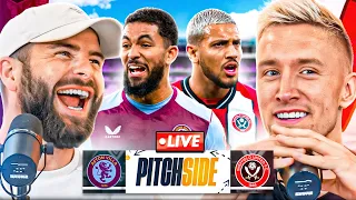 ASTON VILLA vs SHEFFIELD UTD! | Pitch Side LIVE!