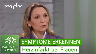 Herzinfarkt- Symptome bei Frauen sind anders | Hauptsache gesund | MDR