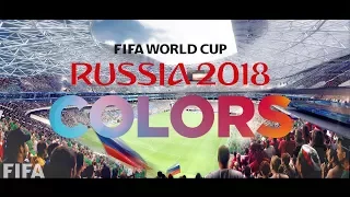 FIFA World Cup Russia 2018 "Colors" (Official Trailer)