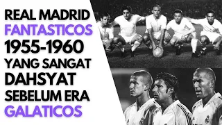 Real Madrid Fantasticos 1955-1960 Sang Juara Liga Champions Eropa 5 Kali Berturut-Turut