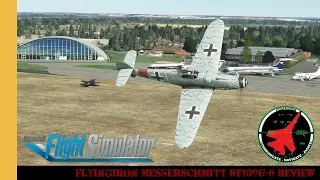 FlyingIron Messerschmitt BF109G-6 Review | MSFS | Microsoft Flight Simulator