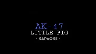 LITTLE BIG - AK-47 (Караоке) Минус