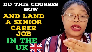 THE RIGHT COURSES THAT WILL LAND YOU A SENIOR CARER JOB IN THE UK🇬🇧|SECRET THAT NO ONE TELLS YOU#uk