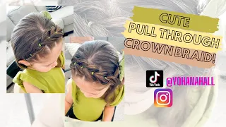 "CROWN" PULL THROUGH BRAID | CUTE HAIRSTYLE FOR TODDLERS | CUTE HAIRSTYLE TUTORIAL!