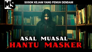 KISAH KELAM SOSOK HANTU MASKER‼️