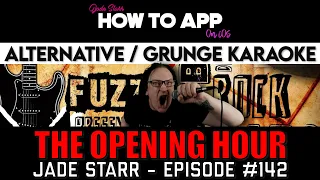 The Opening Hour #142 - Jade Starr - Alternative / Grunge Karaoke - How To App on iOS! - EP 1243 S12