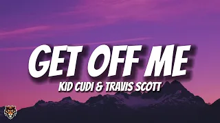 Kid Cudi & Travis Scott - GET OFF ME (Lyrics)
