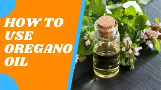 How to Use Oregano Oil as Herbal Antibiotic | Health Benefits of Oregano Oil | Natural Cures System