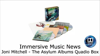 Immersive Music News: Joni Mitchell - The Asylum Albums Quadio Box Set - Stereo, Quad, & Atmos mixes