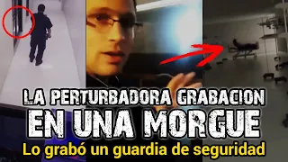 LA PERTURBADORA GRABACION DE UN GUARDIA DE SEGURIDAD DENTRO DE UNA MORGUE | NO VEAS ESTO SOLO