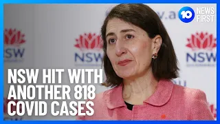 NSW Records 818 Local COVID Cases | 10 News First