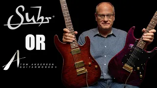 Suhr or Tom Anderson