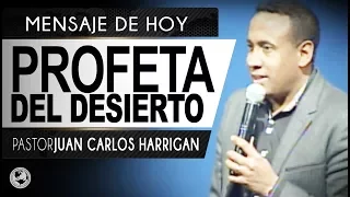 Profeta del Desierto - Pastor Juan Carlos Harrigan