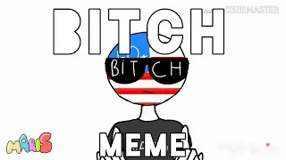 Bitch meme (countryhumans/read desc)