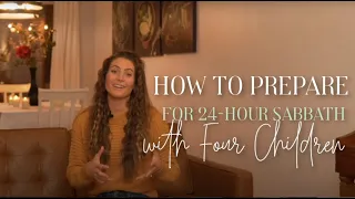 How I Prepare for a 24-Hour Sabbath Rest with Four Children // No Cook, No Clean Weekend