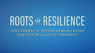 2023 Hilton Humanitarian Symposium and Prize Ceremony