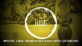 Bryce feat. J-Malik - Nothing Can Hold Us Back (Crystal Lake Remix Edit)