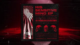 ISOLATED INCIDENT - His Sensitive Mind (Original Mix) [MORC012]