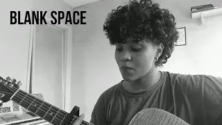 blank space - taylor swift (cover)