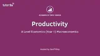 Measuring Productivity I A Level and IB Economics